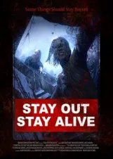 Смотреть Stay Out Stay Alive онлайн
